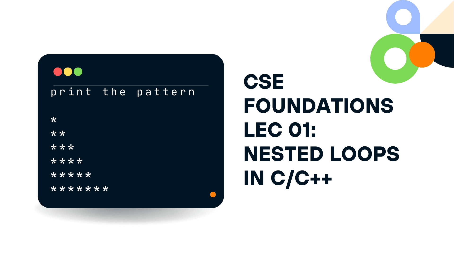 CS Foundations : Nested Loops Patterns using C++ (A short guide to help you get familiar with the concept of nested loops)